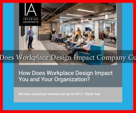 How Does Workplace Design Impact Company Culture? How Does Workplace Design Impact Company Culture?
