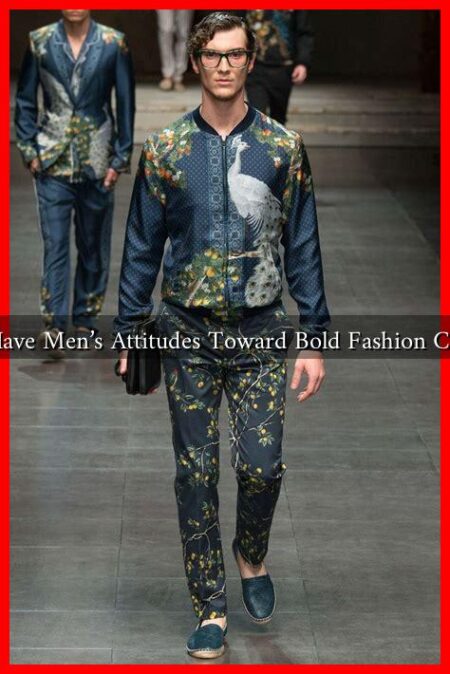 How Have Men's Attitudes Toward Bold Fashion Changed