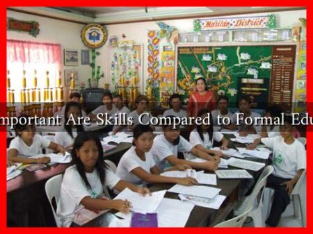 How Important Are Skills Compared to Formal Education How Important Are Skills Compared to Formal Education
