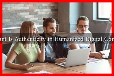 How Important Is Authenticity in Humanized Digital Communication?