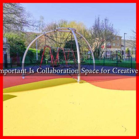 How Important Is Collaboration Space for Creative Teams How Important Is Collaboration Space for Creative Teams