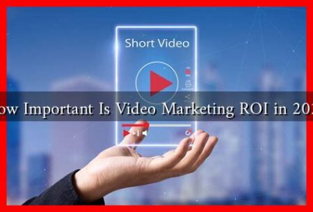 How Important Is Video Marketing ROI in 2023 How Important Is Video Marketing ROI in 2023