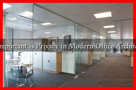 How Important is Privacy in Modern Office Architecture?