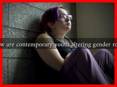 How are contemporary youth altering gender roles How are contemporary youth altering gender roles