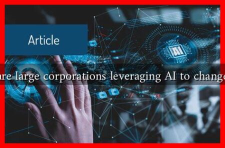 How are large corporations leveraging AI to change jobs?