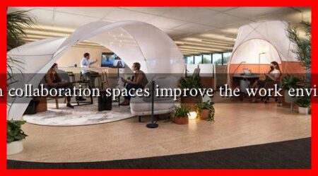How can collaboration spaces improve the work environment