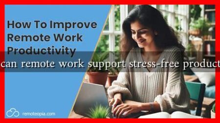 How can remote work support stress-free productivity?