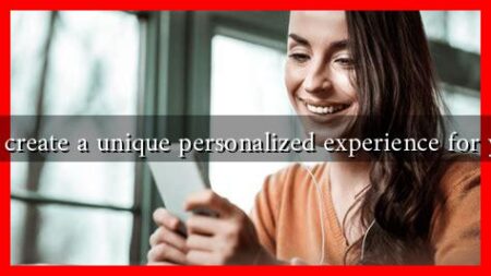 How can you create a unique personalized experience for your audience