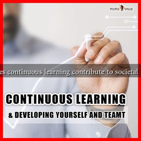 How does continuous learning contribute to societal progress How does continuous learning contribute to societal progress