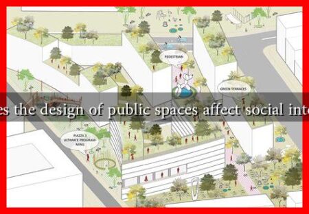 How does the design of public spaces affect social interactions