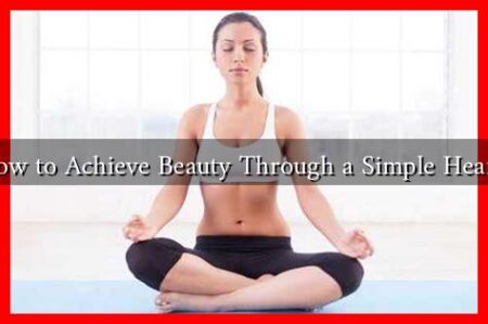 How to Achieve Beauty Through a Simple Heart?