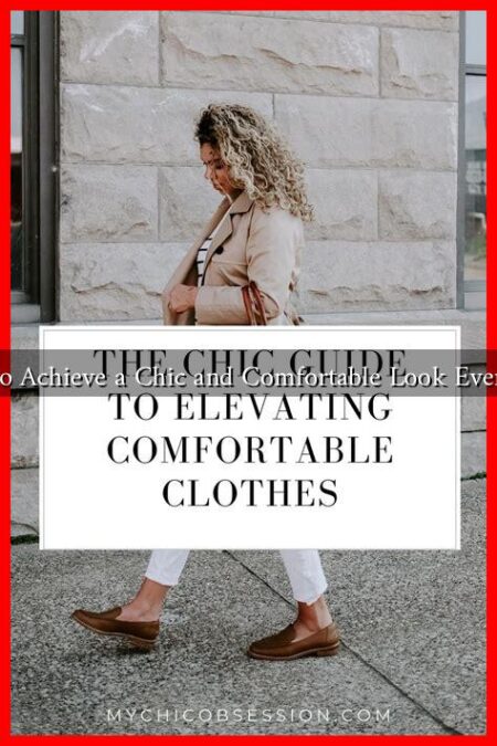How to Achieve a Chic and Comfortable Look Every Day