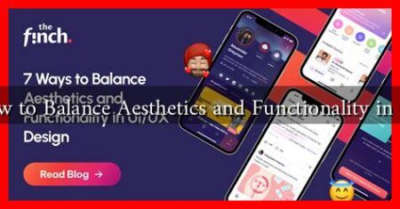 How to Balance Aesthetics and Functionality in UX