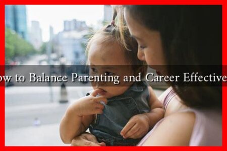 How to Balance Parenting and Career Effectively?