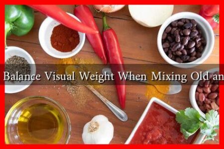 How to Balance Visual Weight When Mixing Old and New?