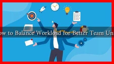 How to Balance Workload for Better Team Unity