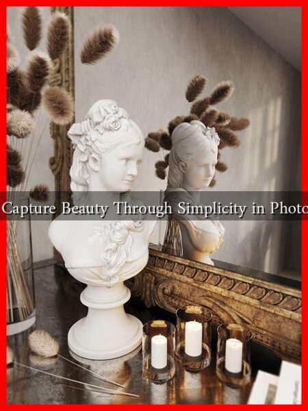 How to Capture Beauty Through Simplicity in Photography?