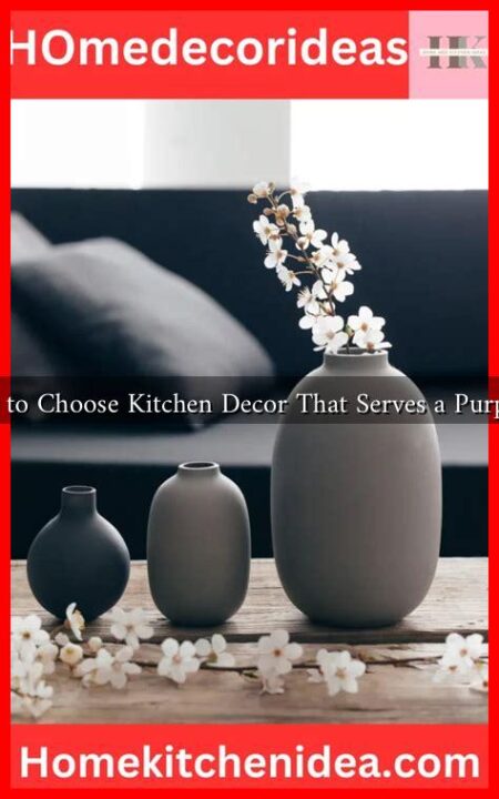 How to Choose Kitchen Decor That Serves a Purpose?