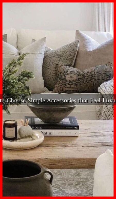 How to Choose Simple Accessories that Feel Luxurious?