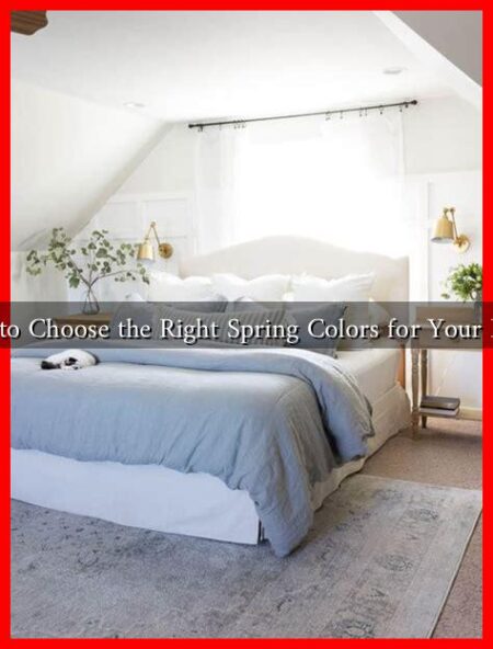 How to Choose the Right Spring Colors for Your Home