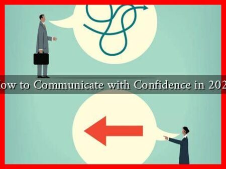 How to Communicate with Confidence in 2025
