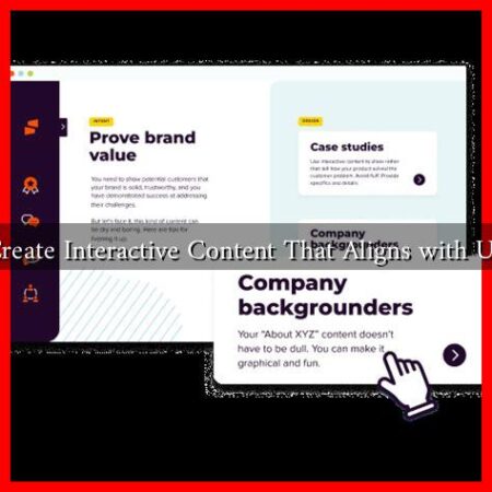 How to Create Interactive Content That Aligns with User Intent