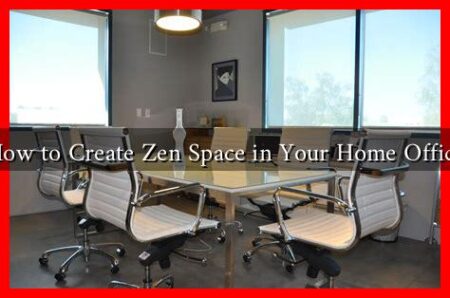 How to Create Zen Space in Your Home Office