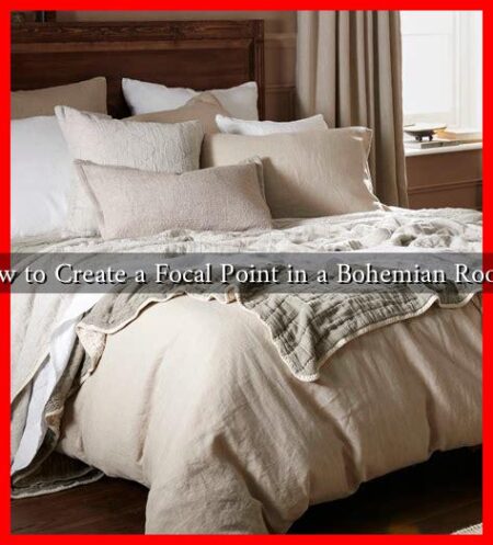 How to Create a Focal Point in a Bohemian Room?