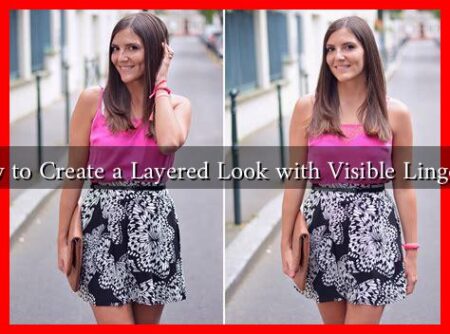 How to Create a Layered Look with Visible Lingerie?
