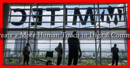 How to Create a More Human Touch in Digital Communication?