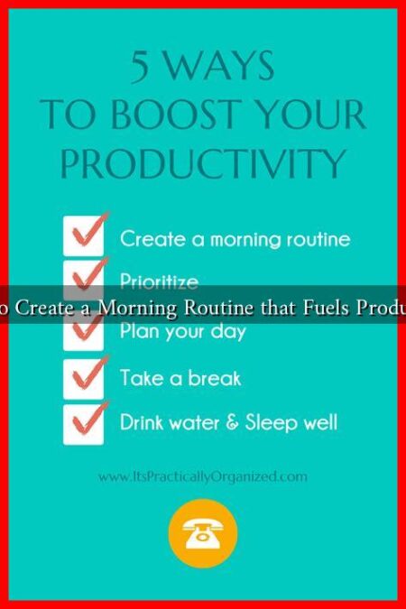 How to Create a Morning Routine that Fuels Productivity