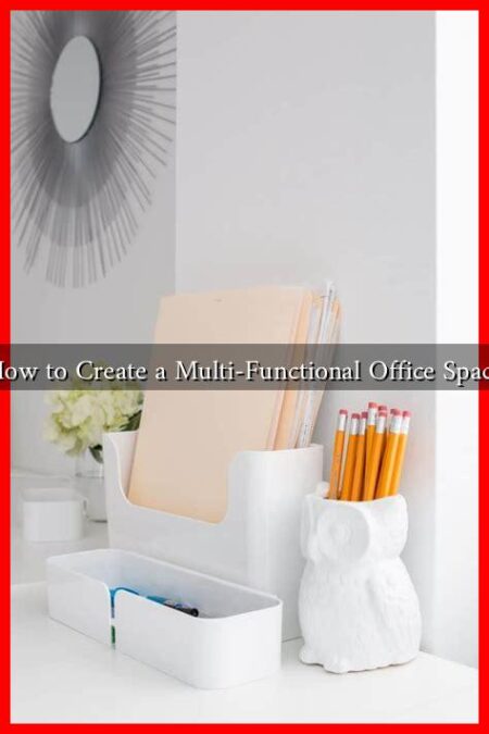 How to Create a Multi-Functional Office Space