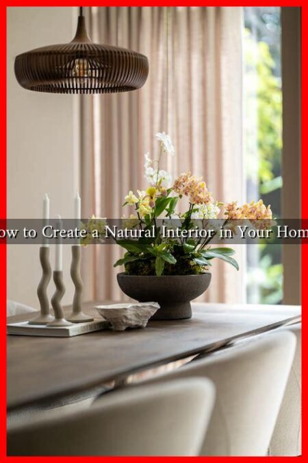 How to Create a Natural Interior in Your Home? How to Create a Natural Interior in Your Home?