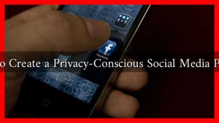 How to Create a Privacy-Conscious Social Media Profile?