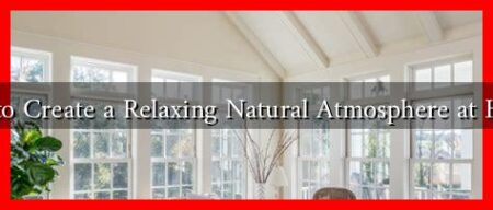 How to Create a Relaxing Natural Atmosphere at Home?