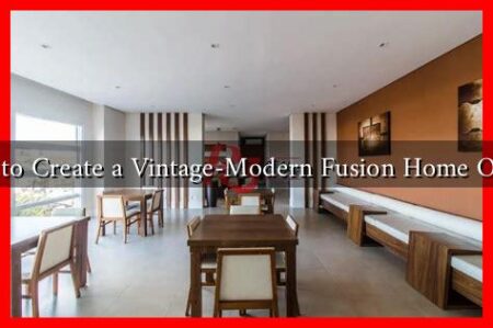 How to Create a Vintage-Modern Fusion Home Office? How to Create a Vintage-Modern Fusion Home Office?