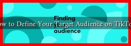 How to Define Your Target Audience on TikTok?