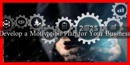 How to Develop a Motivation Plan for Your Business in 2025