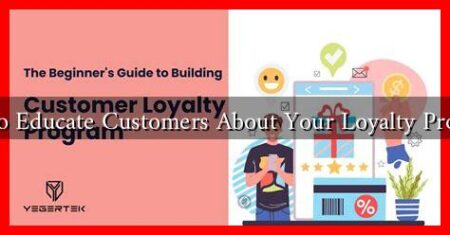 How to Educate Customers About Your Loyalty Program?
