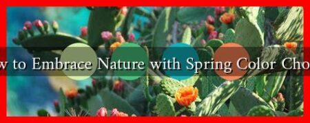 How to Embrace Nature with Spring Color Choices