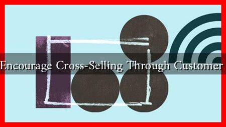 How to Encourage Cross-Selling Through Customer Loyalty?