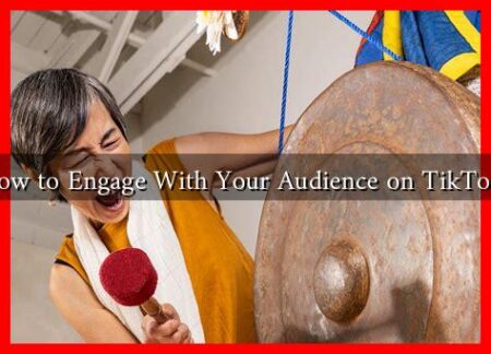 How to Engage With Your Audience on TikTok?