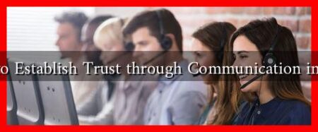 How to Establish Trust through Communication in 2025
