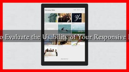 How to Evaluate the Usability of Your Responsive Design How to Evaluate the Usability of Your Responsive Design