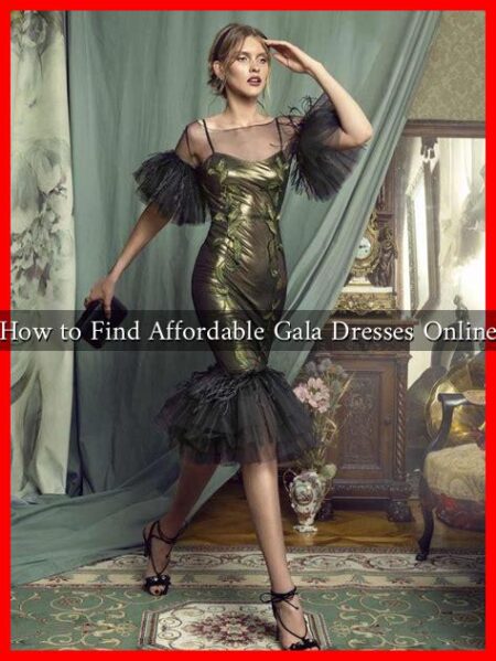 How to Find Affordable Gala Dresses Online How to Find Affordable Gala Dresses Online