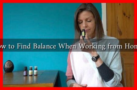 How to Find Balance When Working from Home?