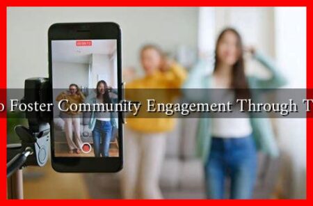How to Foster Community Engagement Through TikTok? How to Foster Community Engagement Through TikTok?