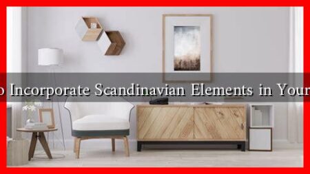 How to Incorporate Scandinavian Elements in Your Home