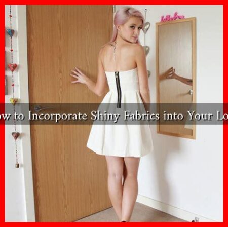 How to Incorporate Shiny Fabrics into Your Look