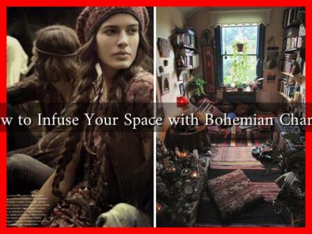 How to Infuse Your Space with Bohemian Charm?